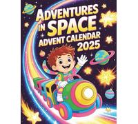 Adventures In Space Advent Calendar: 24 Cozy Bedtime Stories for Kids - A Magical Holiday Countdown with Planets, Stars & Christmas Spirit
