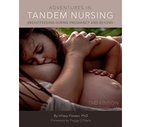 Adventures in Tandem Nursing: Breastfeeding During Pregnancy and Beyond