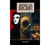 Adventures in the Arcane: Volume V