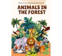 Adventures in the Enchanted Woods " Animals in the Forest ": Educational Coloring Pages with Animals in the Forest Preschool Children Ages 2-4 Cute Animal Book for kids