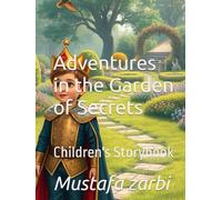 Adventures in the Garden of Secrets: Children's Storybook