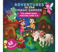 Adventures in the Magic Garden: Coloring Book for Kids Ages 4-8 · 45 Illustrations