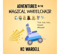 Adventures in the Magical Wheelchair