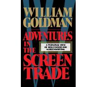 Adventures in the Screen Trade: A Personal View of Hollywood and Screenwri...