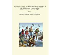 Adventures in the Wilderness: A Journey of Courage