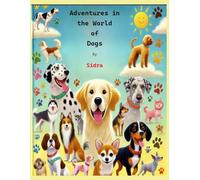 Adventures in the World of Dogs: Dogs' Encyclopedia
