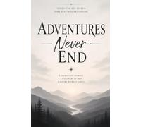 Adventures Never End: A Journey Beyond the Horizon
