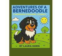 Adventures of a Bernedoodle: A Wordless Coloring Journey