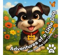 Adventures of a Little Dog: Mia and the Lost Little Hat: 1