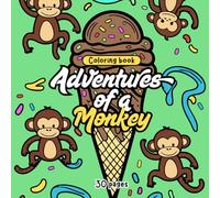Adventures of a Monkey: Fun Coloring Book for Kids, 30 Magical and Exciting Illustrations to Color