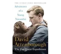 Adventures of a Young Naturalist: The Zoo Quest Expeditions