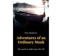 Adventures of an Ordinary Monk - The search to make sense of it all