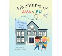 Adventures of Ava and Eli: Ava and Eli Go To School