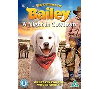 Adventures of Bailey: A Night in Cowtown [DVD] [Edizione: Regno Unito]