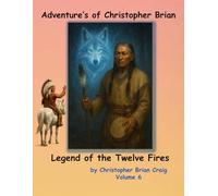 Adventure's of Christopher Brian: Legend of The Twelve Fires