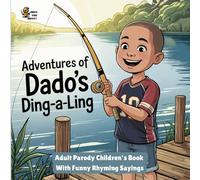 Adventures of Dado's Ding-A-Ling: Adult Parody Children's Book With Funny Rhyming Sayings