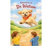 Adventures of Dr Watson: A DOG EXTRAORDINAIRE