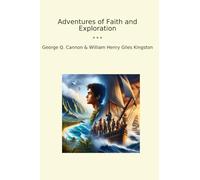 Adventures of Faith and Exploration