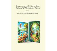Adventures of Friendship: Nature's Whimsical Tales