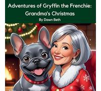 Adventures of Gryffin the Frenchie Grandma's Christmas