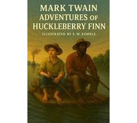 Adventures of Huckleberry Finn: A Journey Down the Mississippi River (Collector's Edition)