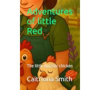 Adventures of little Red: The little Autistic chicken