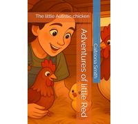 Adventures of little Red: The little Autistic chicken