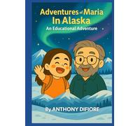 Adventures of Maria: educational adventure in Alaska