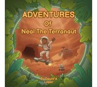 Adventures of Neal the Terranaut: The First Mission