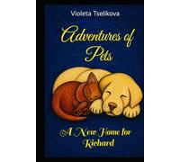 Adventures of Pets: A New Home for Richard