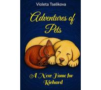 Adventures of Pets: A New Home for Richard