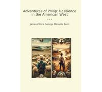 Adventures of Philip: Resilience in the American West