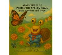 Adventures of Pierre The Speedy Snail: Pierre and Hope