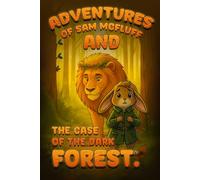 Adventures of Sam Mcfluff: The Case of the Dark Forest.