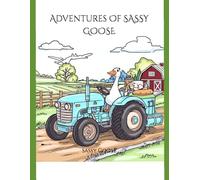 Adventures Of Sassy Goose: A fun and Silly Goose Coloring Book