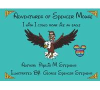 Adventures of Spencer Mouse: I wish I could soar like an eagle