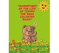 "Adventures of the Life of Tommy the Bear Coloring Book"