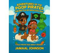 Adventures of the Poop Pirates: The Battle of Broccoli Bay: 4