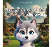 Adventures of Tokyo the Husky: The Rescue Mission