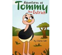 Adventures of Tommy the Ostrich