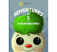 Adventures of Z in the Internet Forest: A Journey Through Digital Safety: 1