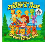ADVENTURES OF ZODEE & JADE: COLORING ACTIVITY BOOK FOR AGES 4 TO 7 - ANIMALS, HOLIDAYS and TRAVEL