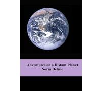 Adventures on a Remote Planet