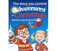 Adventures on Christmas Santas Story: The story you control