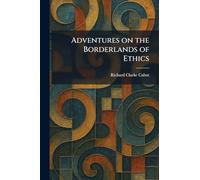 Adventures on the Borderlands of Ethics