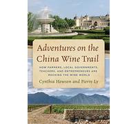 Cynthia Howson Pierre Ly Adventures on the China Wine Trail (Copertina rigida)