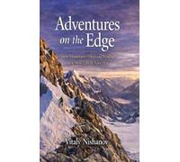 Adventures on the Edge: From Mountain Hikes and Mishaps to a New Life in America: From Mountain Hikes and Mishaps to a New Life in America