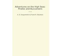 Adventures on the High Seas: Pirates and Buccaneers
