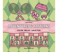 Adventures & Patterns: Color. Relax. Have Fun. Coloring book for adults and teens with fun, cute activities and patterns