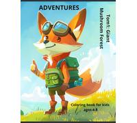 Adventures: Tom1: Timo & The Giant Mushroom Forest - Coloring Book for Kids Ages 4-8